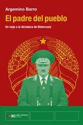 El Padre del Pueblo "Un Viaje a la Dictadura de Bielorrusia"