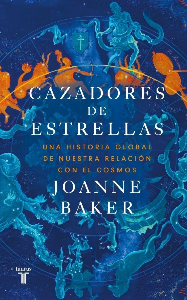 Cazadores de Estrellas "Una Historia Global de nuestra Relación con el Cosmos"