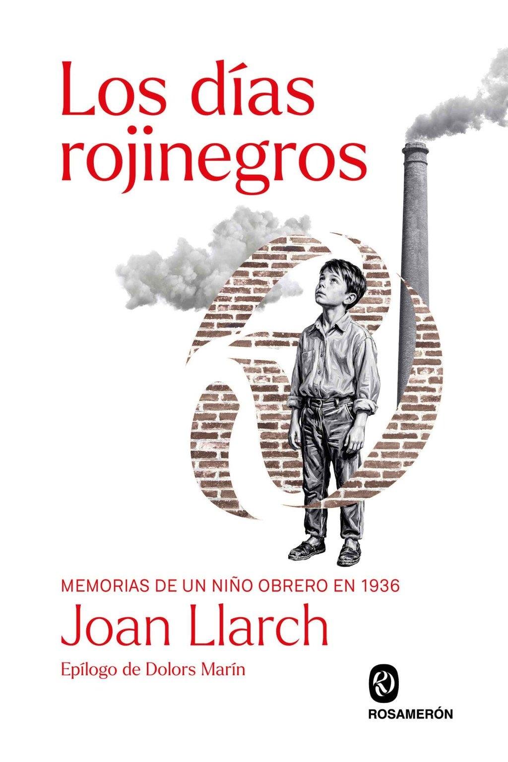 Los Días Rojinegros "Memorias de un Niño Obrero en 1936"