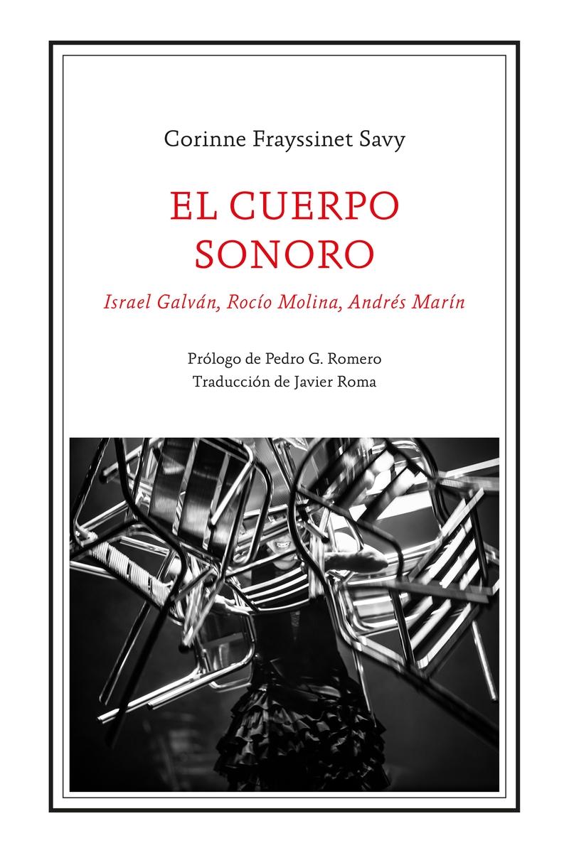El Cuerpo Sonoro "Israel Galván, Rocío Molina, Andrés Marín"