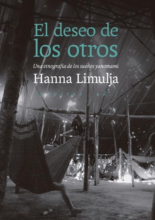 El Deseo de los Otros "Una Etnografía de los Sueños Yanomami"