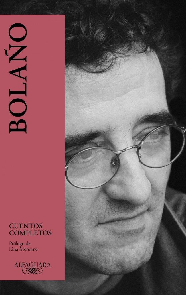 Cuentos Completos. Roberto Bolaño