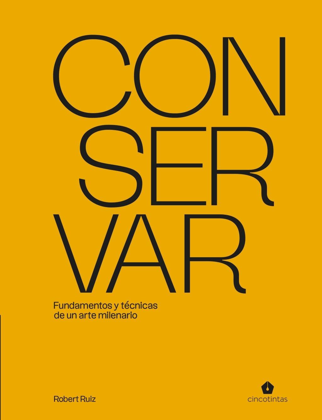 Conservar "Fundamentos y Técnicas de un Arte Milenario"