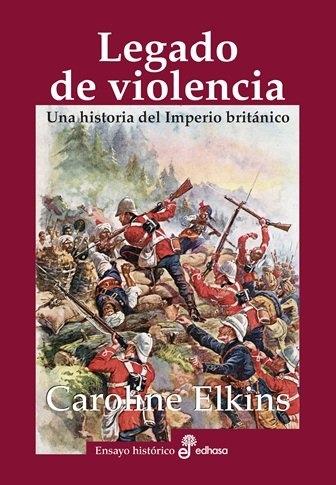 Legado de violencia "Una historia del Imperio británico"