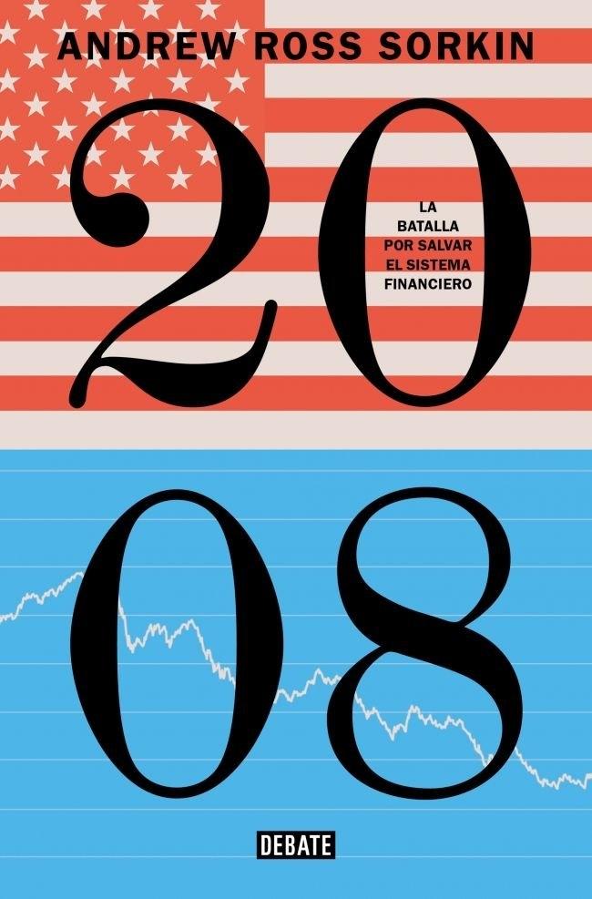2008 "La Batalla por Salvar el Sistema Financiero"