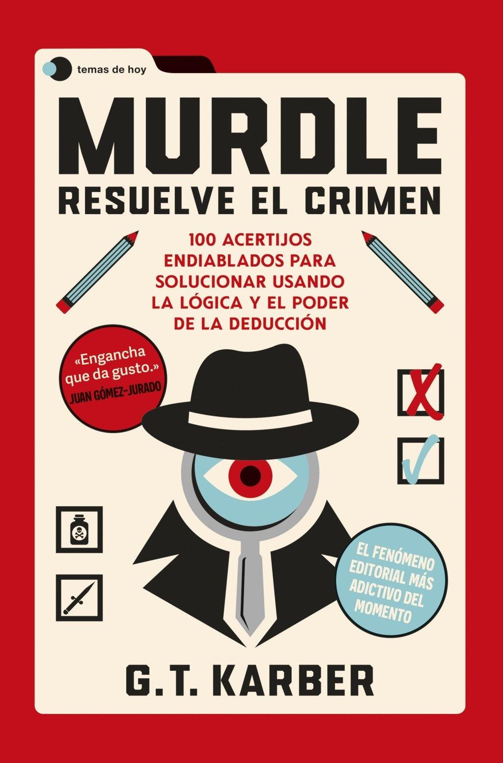 Murdle: Resuelve el crimen "100 acertijos endiablados para solucionar usando la lógica y el poder de"