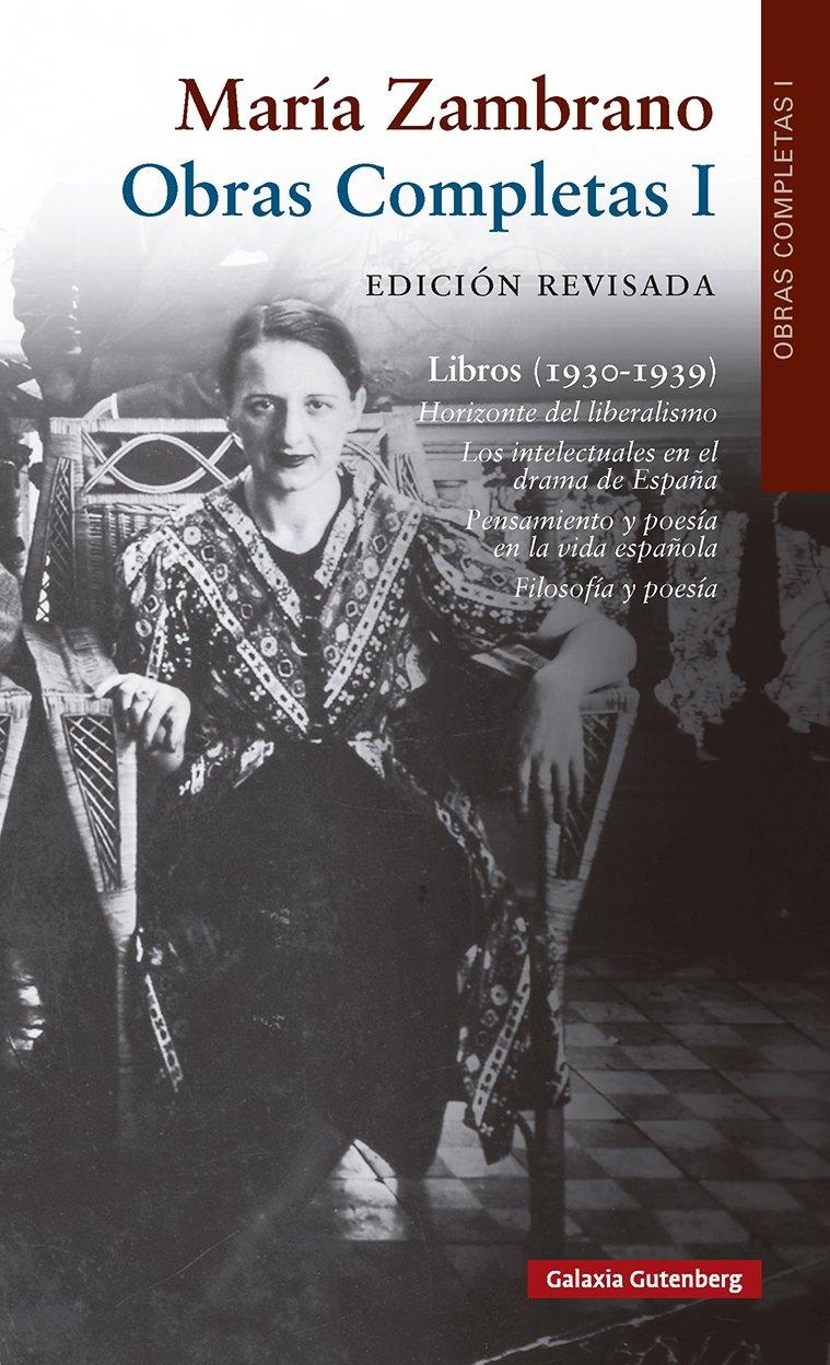 Libros (1930-1939)- edición revisada "Obras Completas María Zambrano, volumen I"