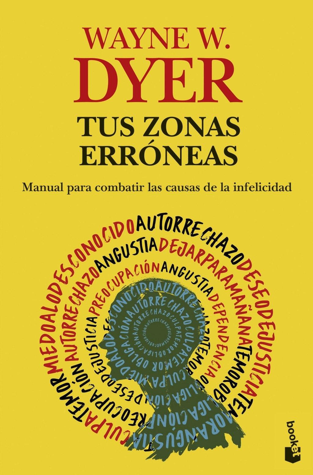 Tus zonas erróneas "Manual para combatir las causas de la infelicidad"