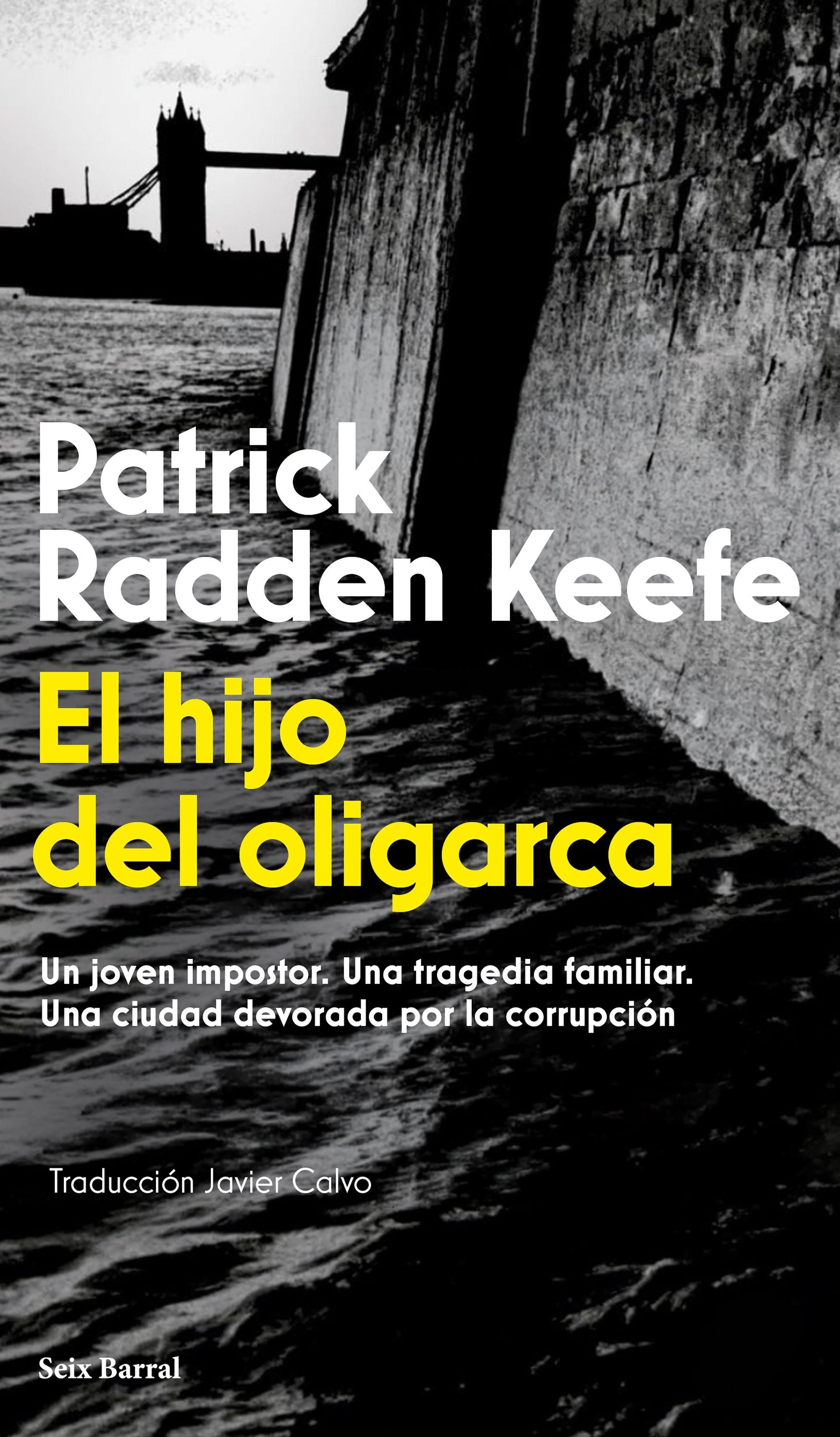 El hijo del oligarca "Un joven impostor. Una tragedia familiar. Una ciudad devorada por la cor"