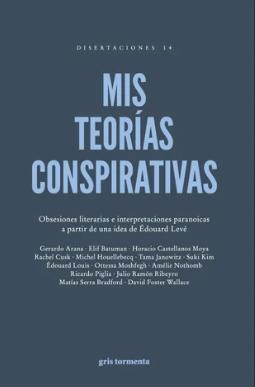 Mis Teorías Conspirativas "Obsesiones Literarias e Interpretaciones Paranoicas a Partir de una Idea"