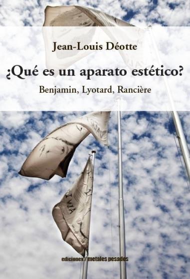 ¿Qué Es un Aparato Estético? "Benjamin, Lyotard, Ranci Re"