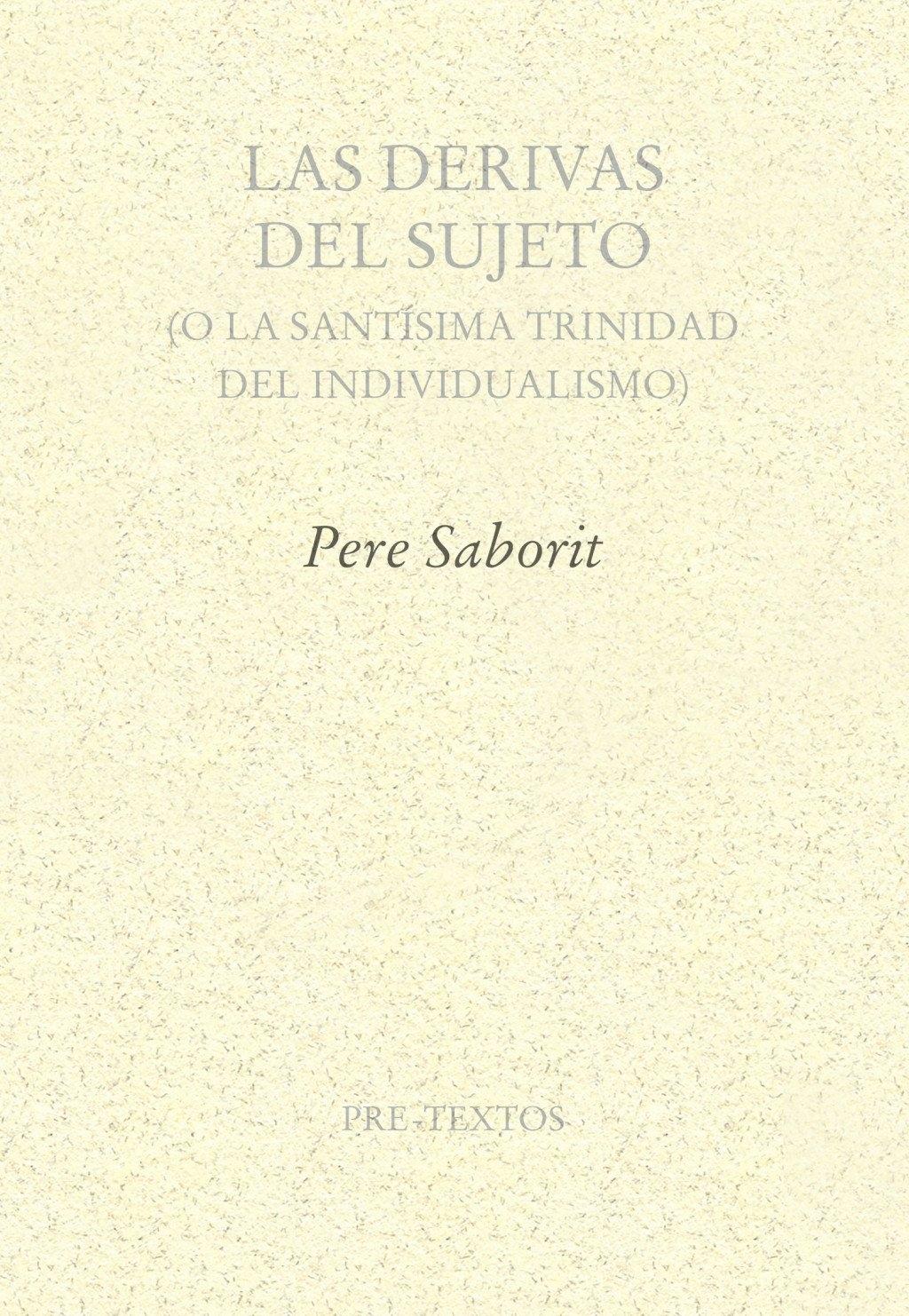Las Derivas del Sujeto "(O la Santísima Trinidad del Individualismo)"
