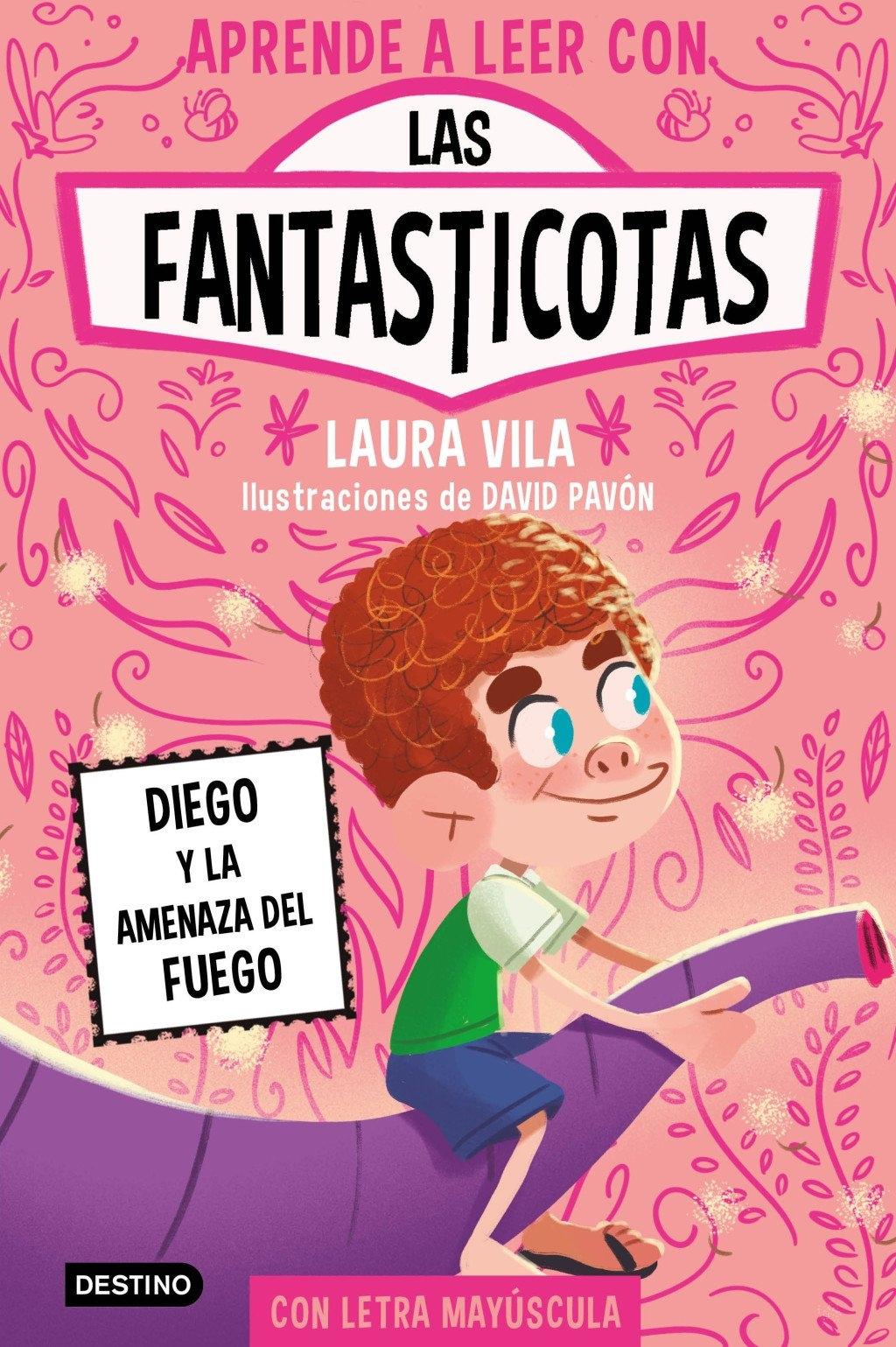 Aprender a Leer con las Fantasticotas 15. Diego y la Amenaza del Fuego "En Letra Mayúscula para Aprender a Leer (Libros para Niños a Partir de 5"