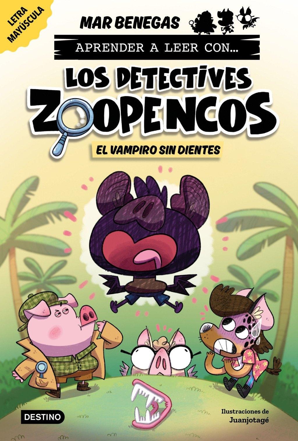 Aprender a Leer Con... los Detectives Zoopencos 12. el Vampiro sin Dientes "En Letra Mayúscula para Aprender a Leer (Libros para Niños a Partir de 5"