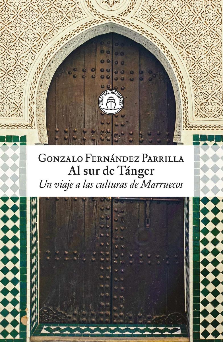 Al sur de Tánger "Un viaje a las culturas de Marruecos"