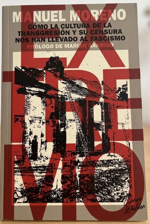 EXTREMO "cómo la cultura de la transgresión y su censura nos ha llevado al fascismo"