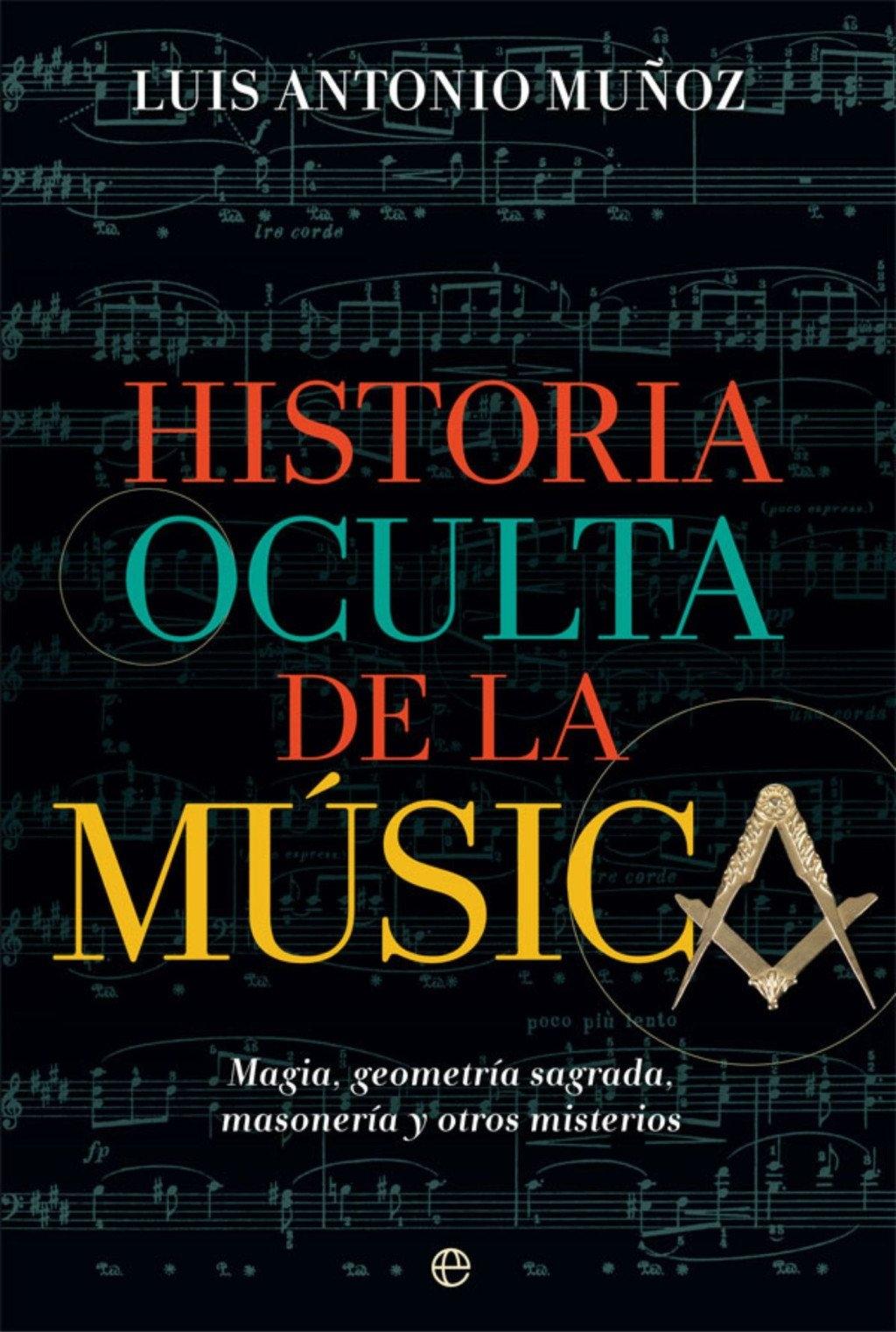 Historia Oculta de la Música (bolsillo) "Magia, Geometría Sagrada, Masonería y Otros Misterios"
