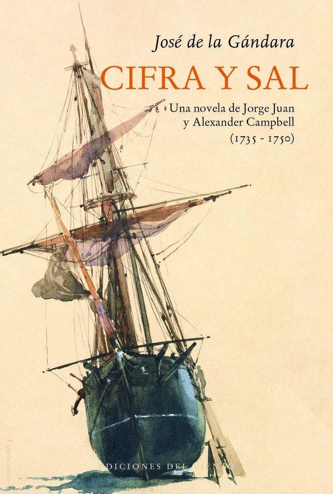 Cifra y sal "Una novela de Jorge Juan y Alexander Campbell (1735-1750)"