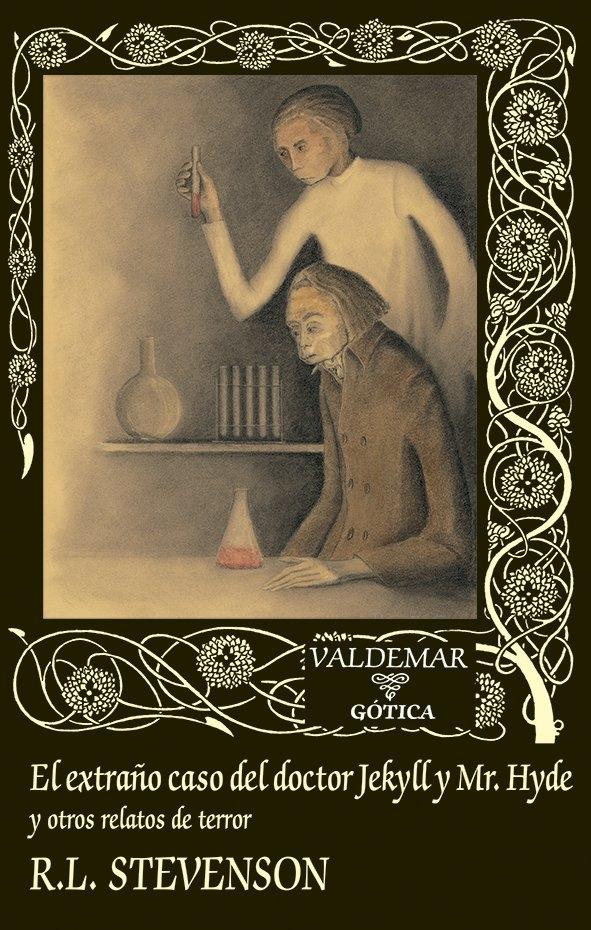El extraño caso del doctor Jekyll y Mr. Hyde "Y otros relatos de terror"