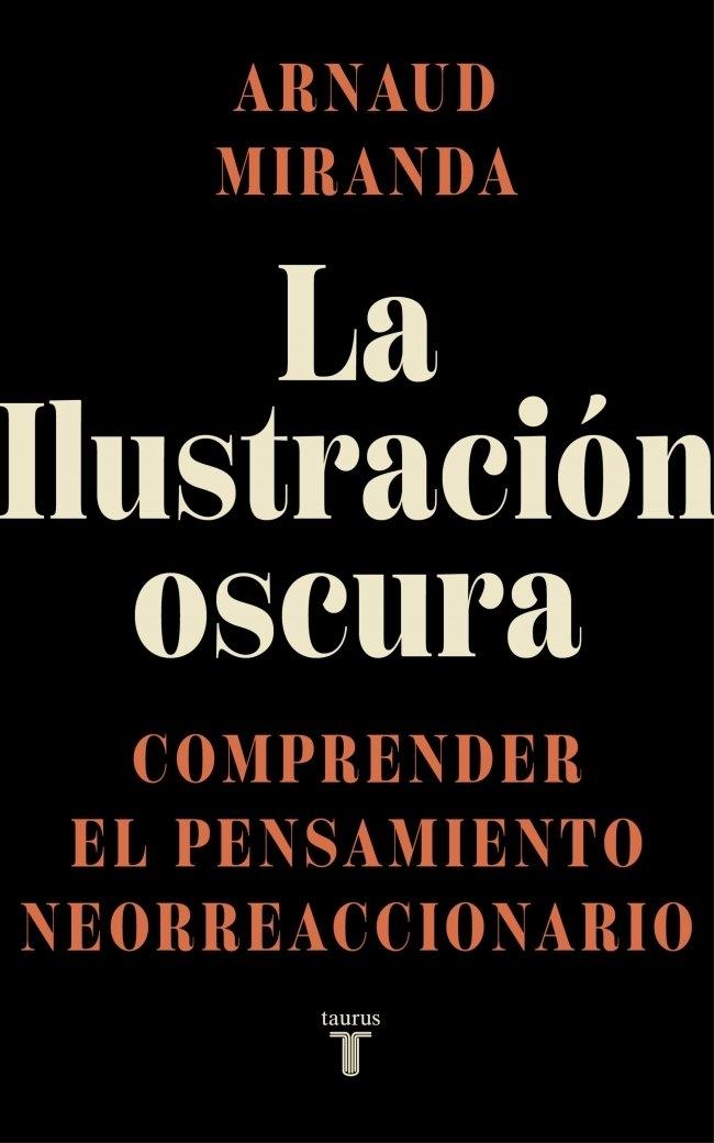La Ilustración oscura "Comprender el pensamiento neorreaccionario"