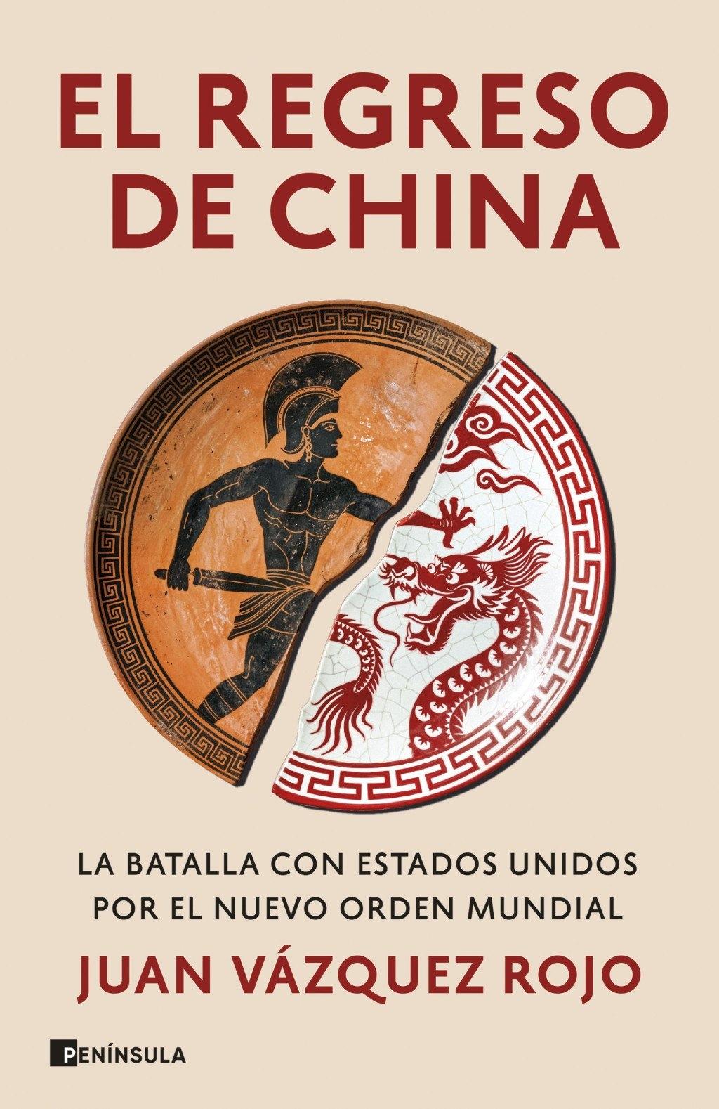 El regreso de China  "La batalla con Estados Unidos por el nuevo orden mundial "