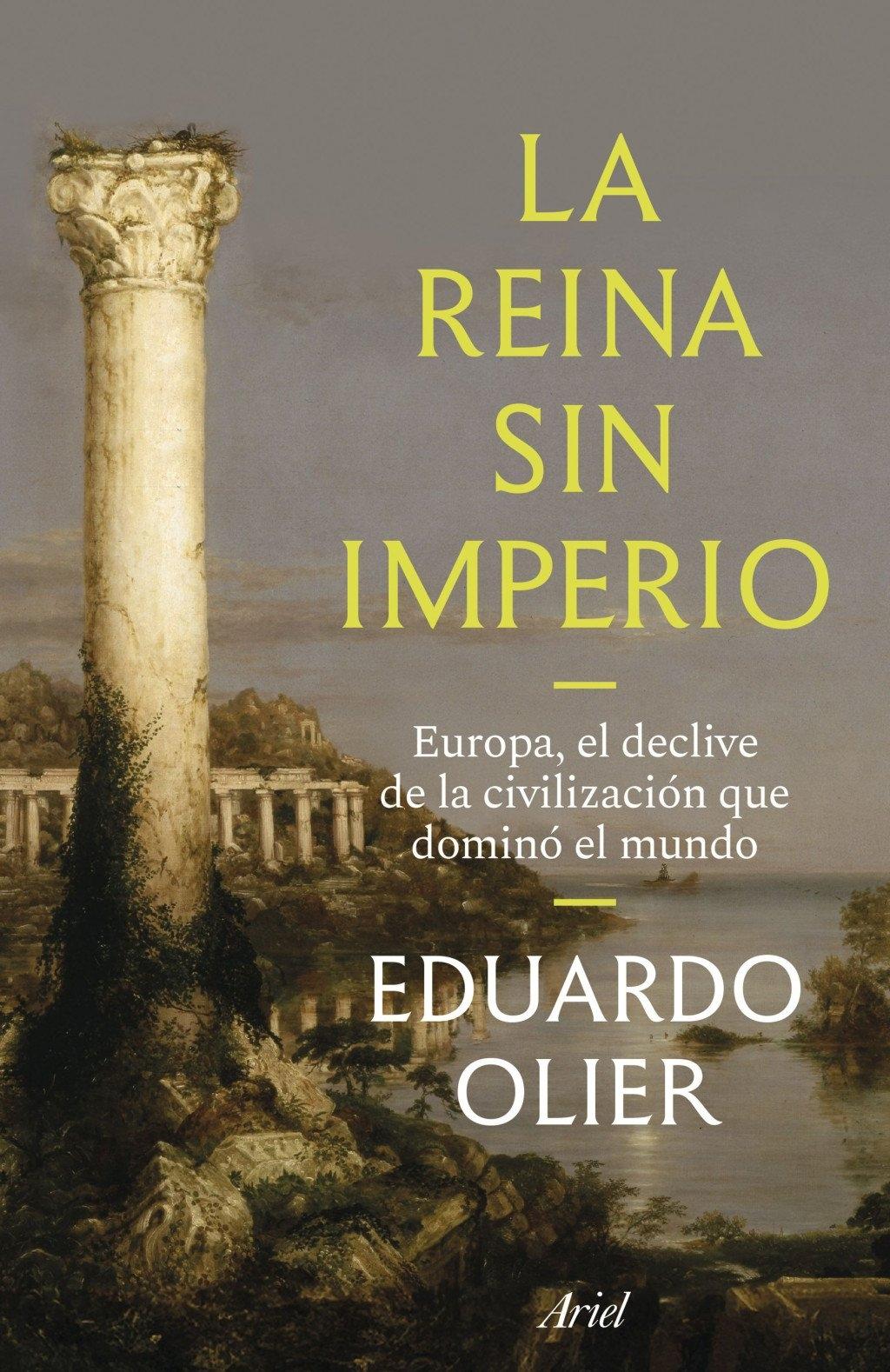La reina sin imperio  "Europa, el declive de la civilización que dominó el mundo "