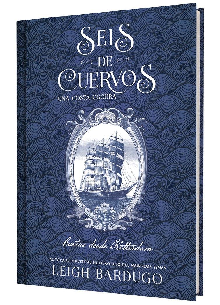 Seis de cuervos: Una costa oscura. Cartas desde Ketterdam.