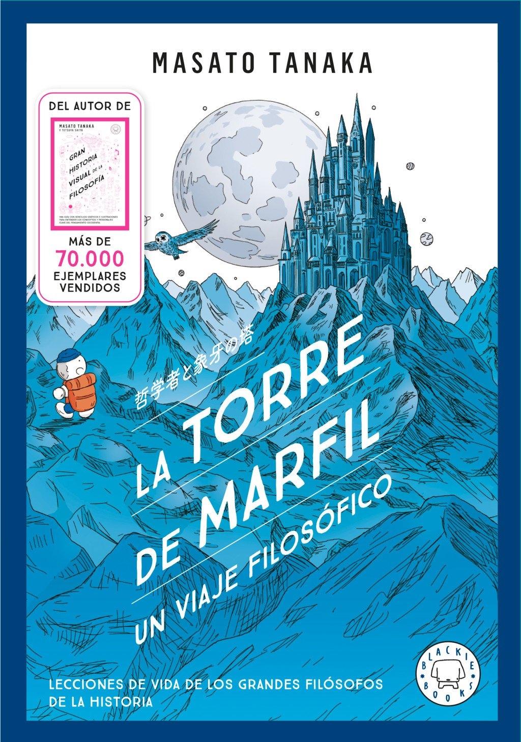 La torre de marfil "Un viaje filosófico. Lecciones de vida de los grandes filósofos de la hi"