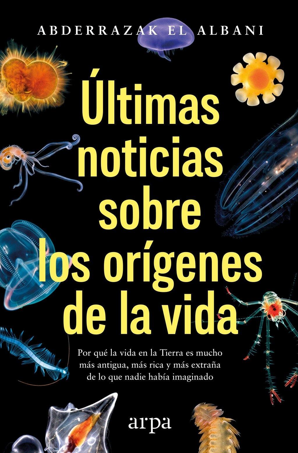 Últimas Noticias sobre los Orígenes de la Vida "Por que la Vida en la Tierra Es Mucho Más Antigua, Más Rica y Más Extrañ"