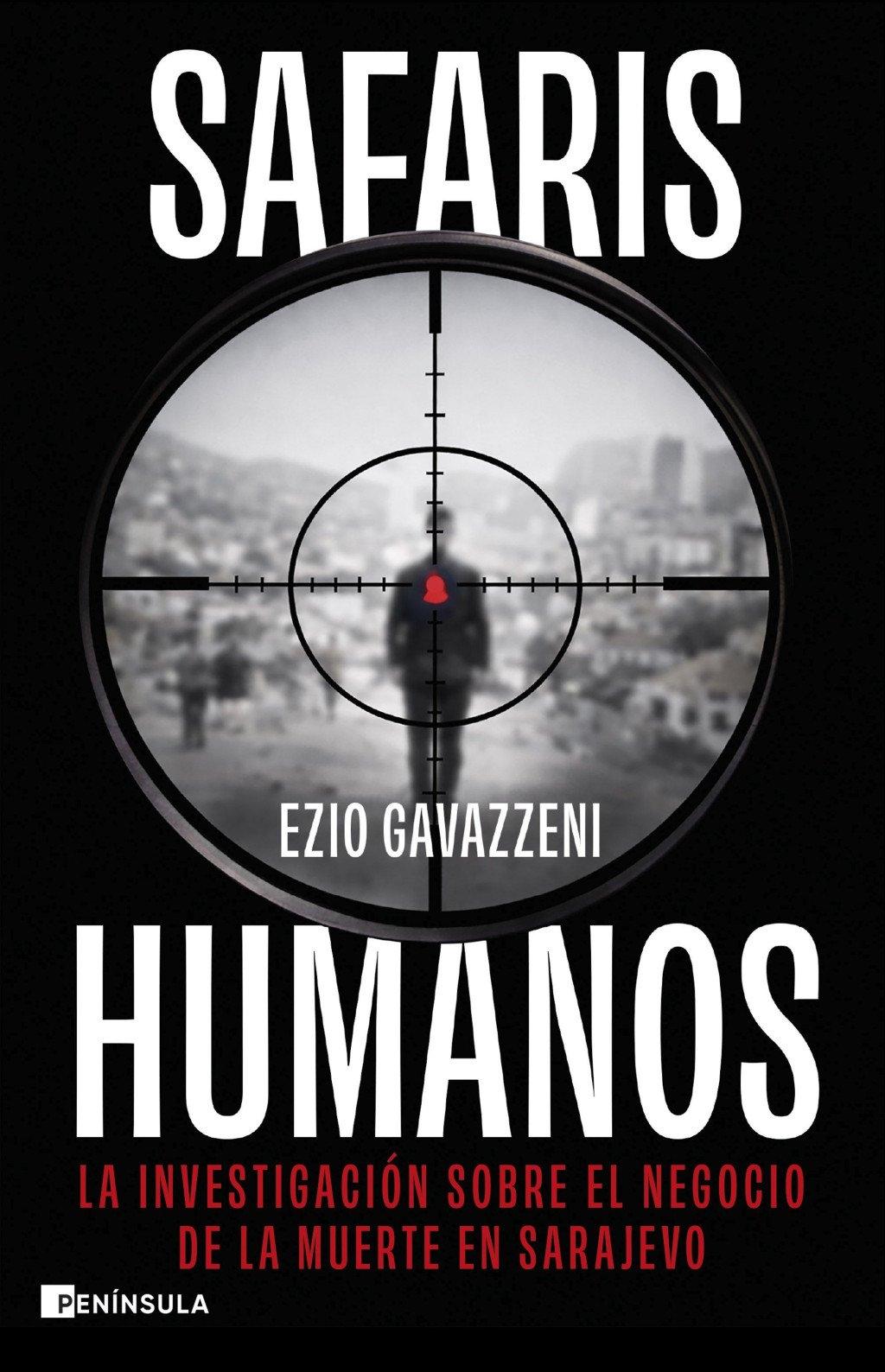 Safaris humanos "La investigación sobre el negocio de la muerte en Sarajevo"