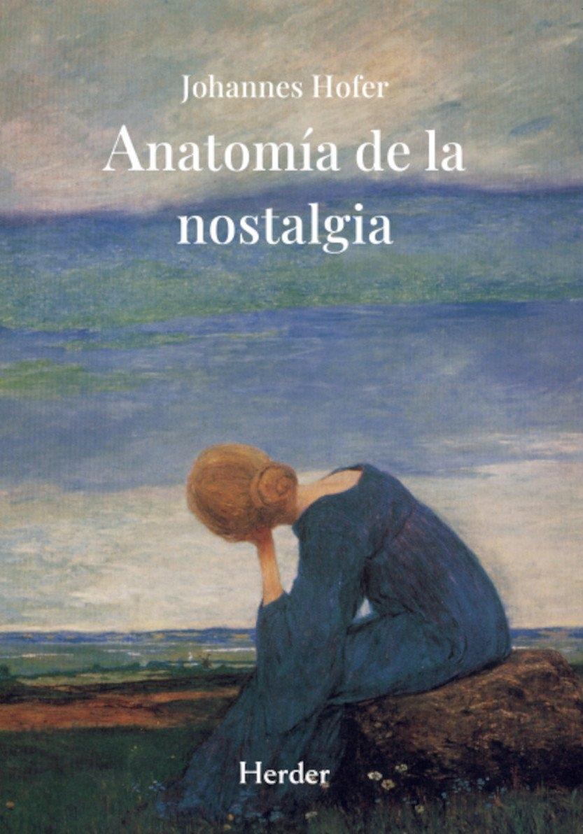 Anatomía de la nostalgia "Una disertación médica"