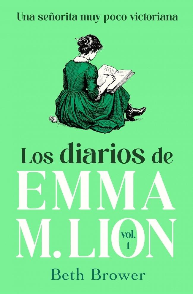 Los diarios de Emma M. Lion 1 "Una señorita muy poco victoriana"