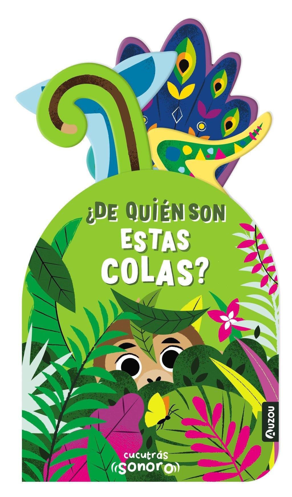Cucutrás sonoros. ¿De quién son estas colas? - Libro de sonidos y lengüetas