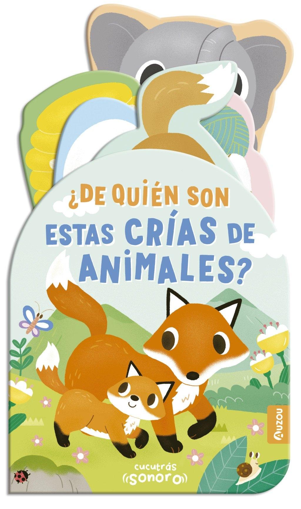 Cucutrás sonoros. ¿De quién son estas crías de animales? Libro de sonidos y leng