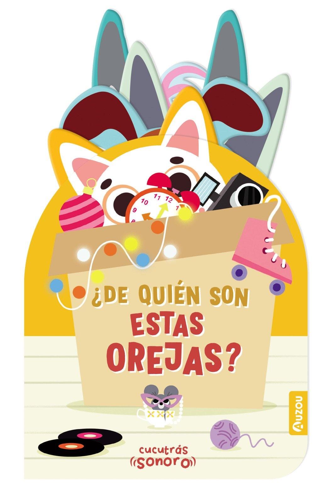 Cucutrás. De quién son estas orejas - Libro de sonidos y lengüetas