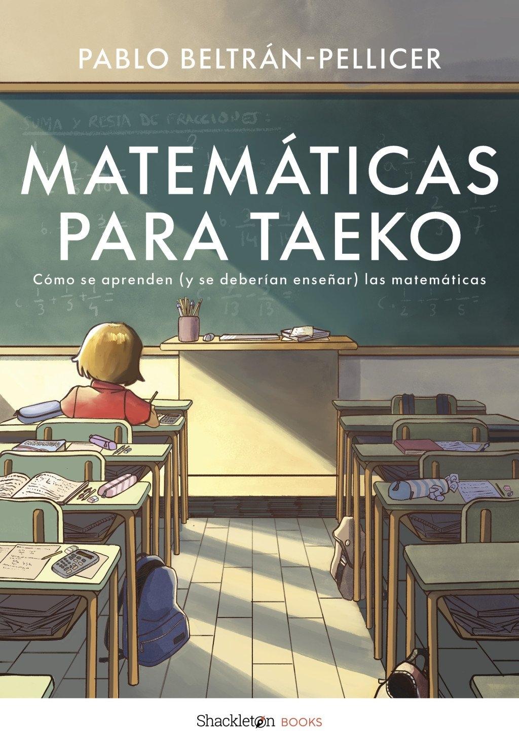 Matemáticas para Taeko "Cómo se aprenden (y se deberían enseñar) las matemáticas"