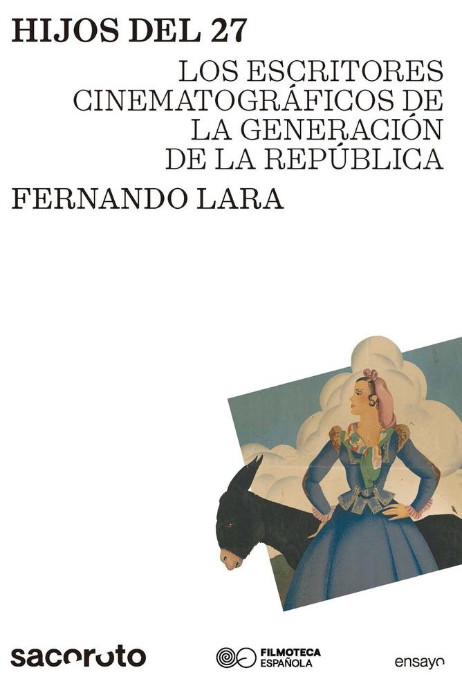 Hijos del 27 "Los escritores cinematográficos de la Generación de la República"