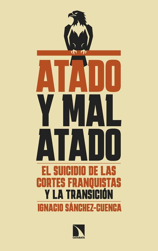 Atado y mal atado. " El suicidio de las cortes franquistas y la Transición"