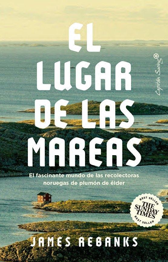 El lugar de las mareas "El fascinante mundo de las recolectoras noruegas de plumón de éider."