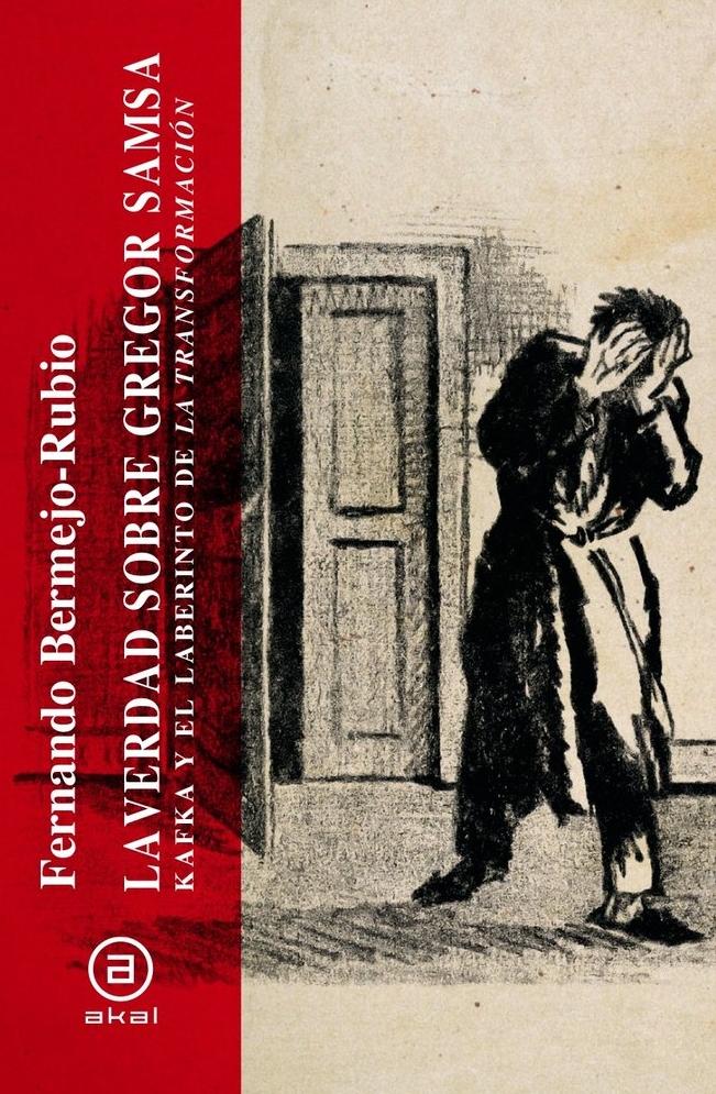 La verdad sobre Gregor Samsa "Kafka y el laberinto de La transformación"