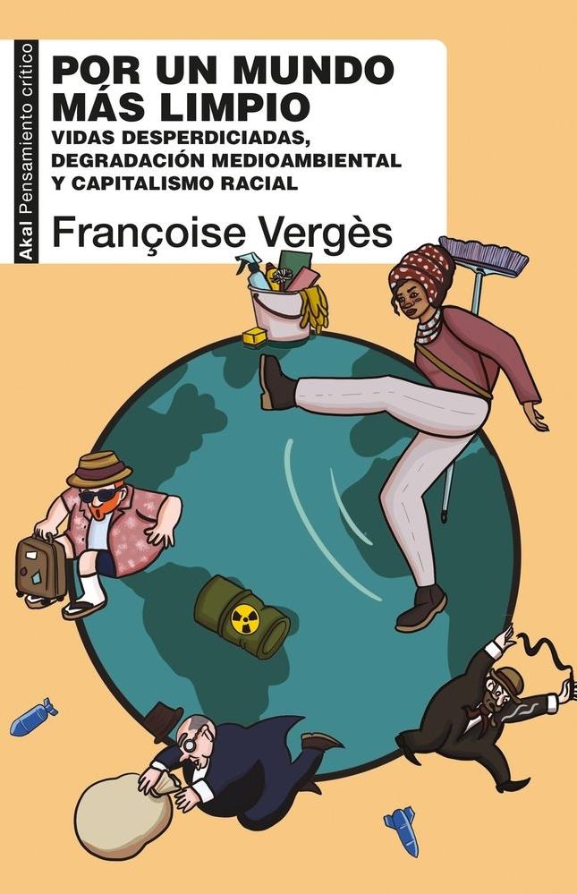 Por un mundo más limpio "Vidas desperdiciadas, medio ambiente desperdiciado y capitalismo racial"