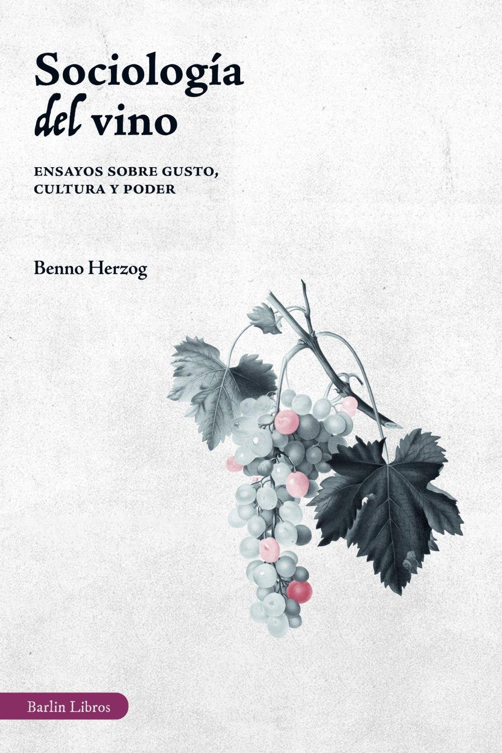 Sociología del vino "Ensayos sobre gusto, cultura y poder"