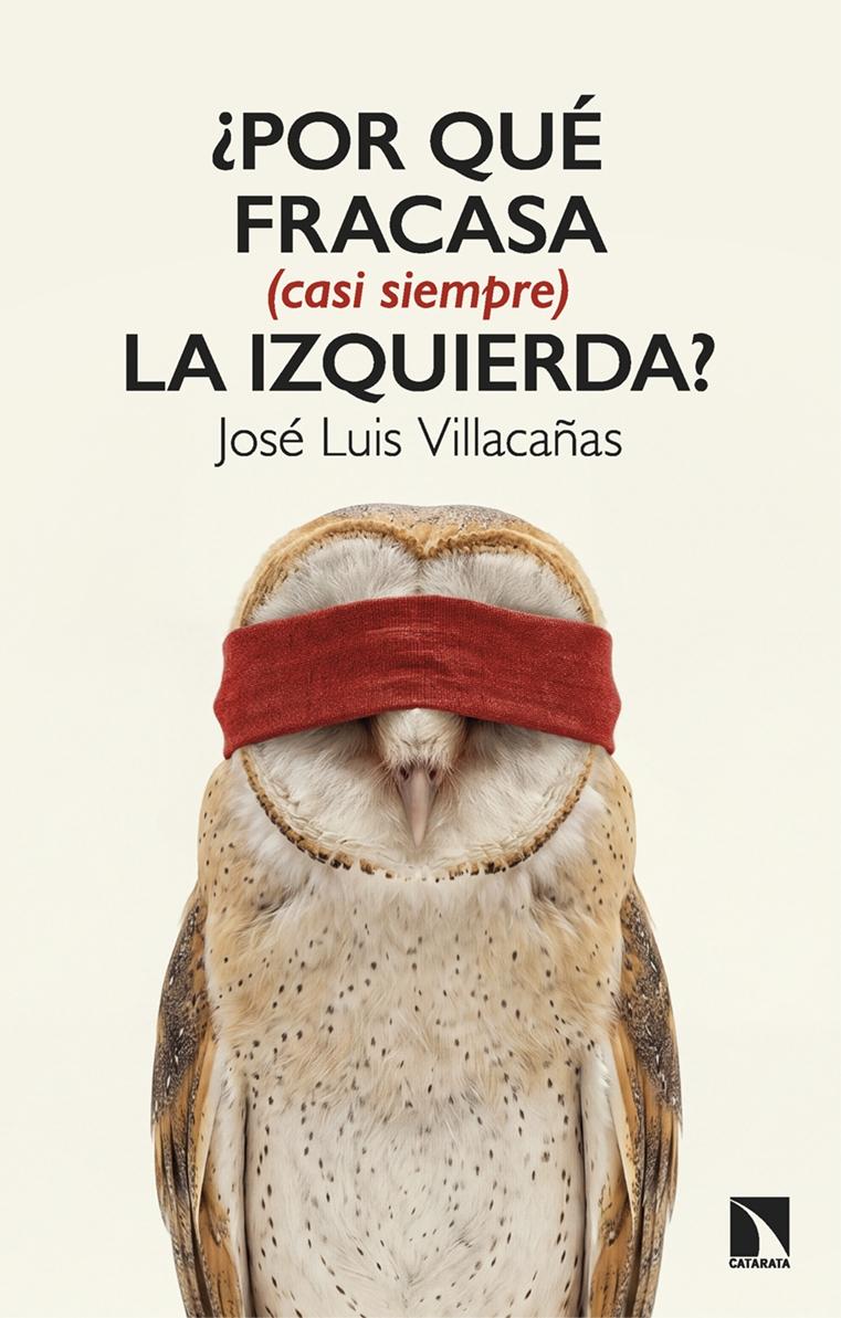 ¿Por qué fracasa (casi siempre) la izquierda?