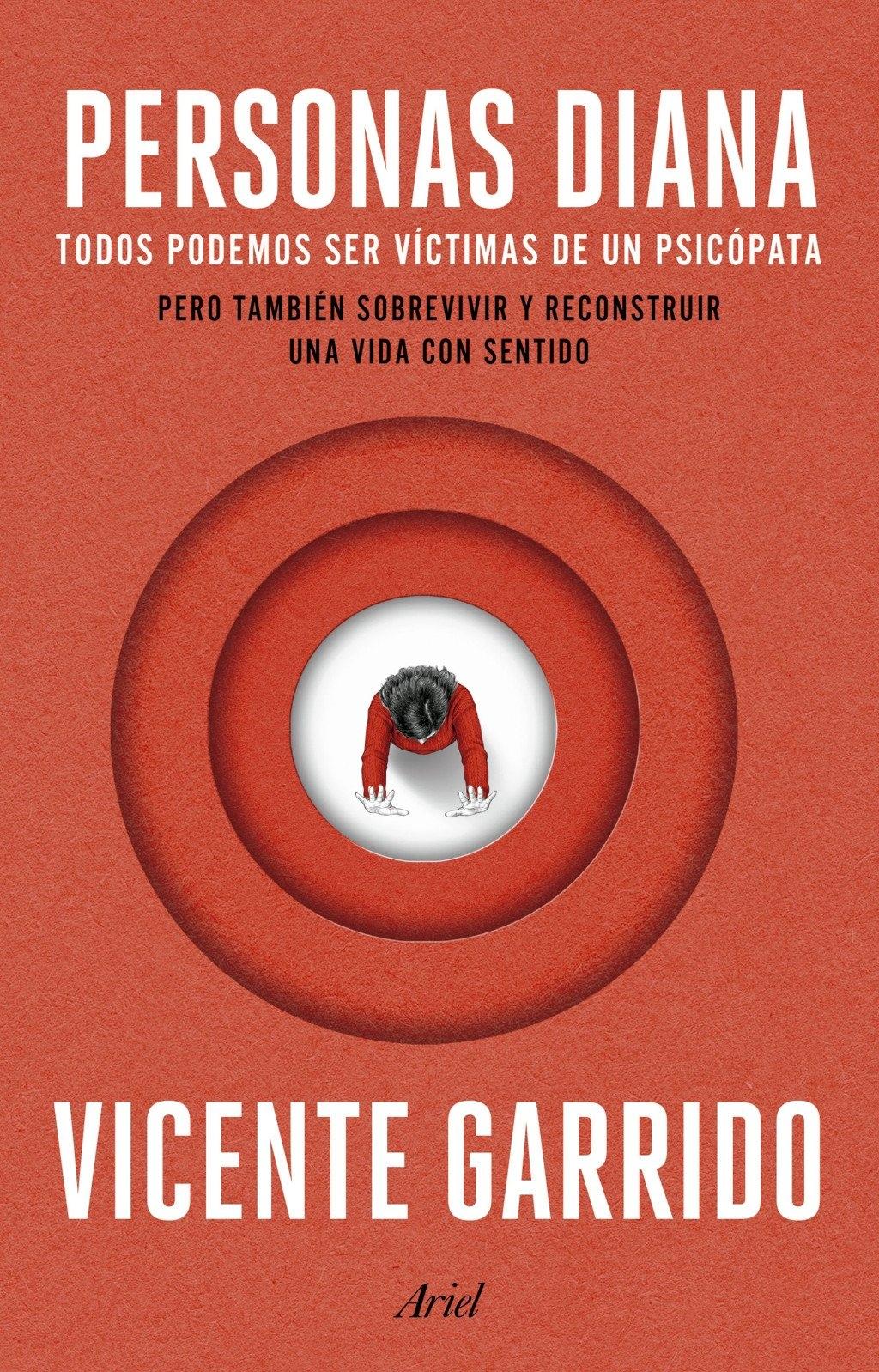 Personas diana "Todos podemos ser víctimas de un psicópata. Pero también sobrevivir y re"