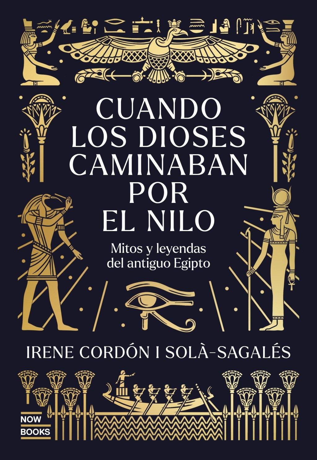 Cuando los Dioses caminaban por el Nilo "Mitos y leyendas del antiguo Egipto"
