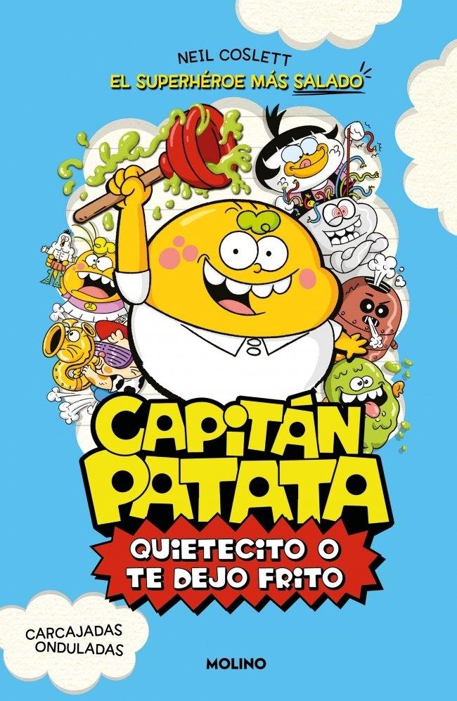 Capitán Patata 2 - Quietecito o te dejo frito "El superhéroe más salado"