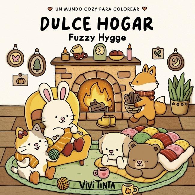 Dulce hogar (Fuzzy Hygge) (Fuzzy) "Un mundo cozy para colorear"