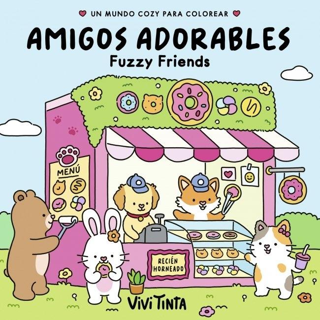 Amigos adorables (Fuzzy Friends) (Fuzzy) "Un mundo cozy para colorear"