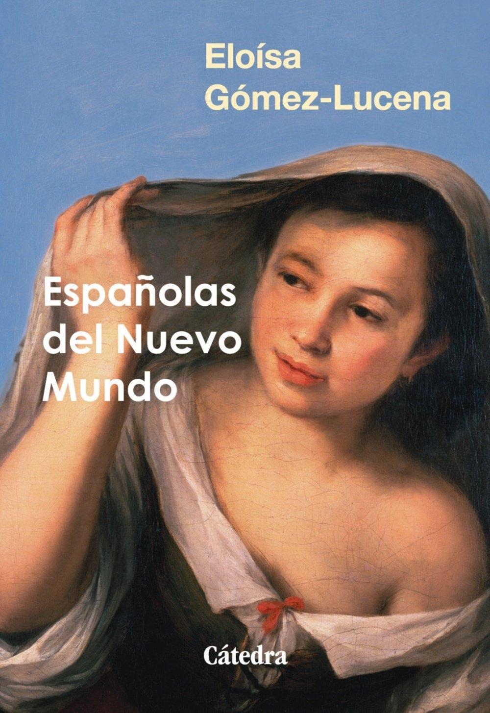 Españolas del Nuevo Mundo "Ensayos biográficos, siglos XVI-XVII"
