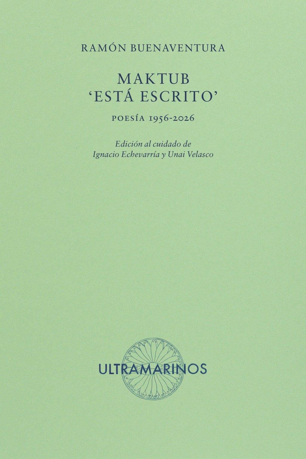 Maktub: 'Está Escrito' "Poesía 1956-2026"